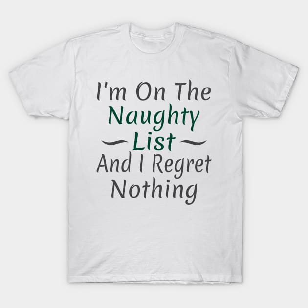 I'm On The Naughty List T-Shirt by Mas Design
